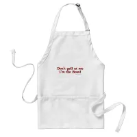 Dont yell at the boss! adult apron