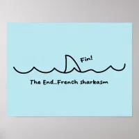 Funny Shark Fin French Sarcasm Poster