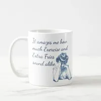 Exercise and Extra Fries Sound Alike Funny Dieting Coffee Mug