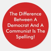 Difference Between A Democrat And A Communist Classic Round Sticker
