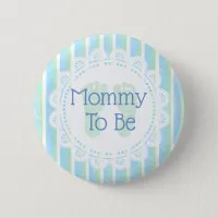 Mommy to be Blue Green Baby Shower button