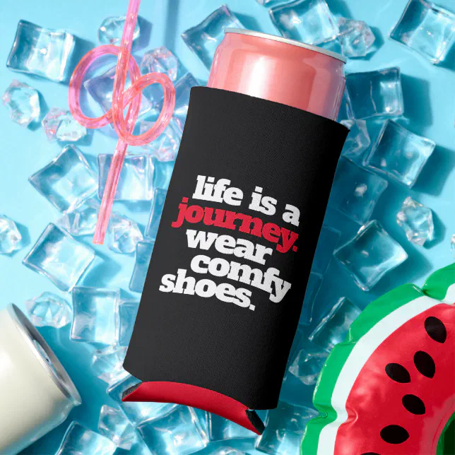 Funny Quote Life is a Journey ... Seltzer Can Cooler