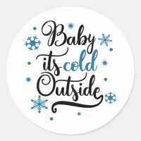 baby its cold outside classic round sticker