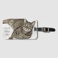 Tabby Cat "You'll Miss Me" Luggage Tag