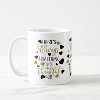 there is always something to be thankful for coffee mug