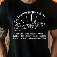 My Favorite People call Me Grandpa or Custom Name T-Shirt