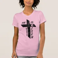 He Is Risen Easter Bible Verse Matthew 28 Cross T-Shirt