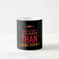 I may be crazy lettered magic mug