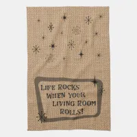 Life Rocks When Your Living Room Rolls, RV Fun Kitchen Towel