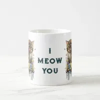 I Meow You Kitty Coffee Mug