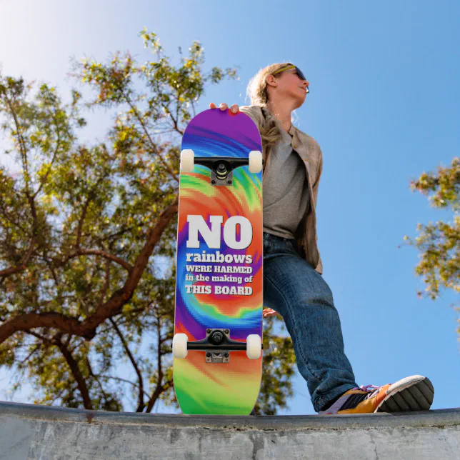 Funny TieDye No Rainbows Were Harmed ... Skateboard