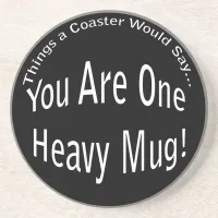 One Heavy Mug Coaster