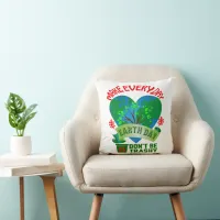 Make Every Day Earth Day Throw Pillow