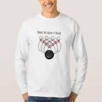 This is how I Roll, Bowling Pun   T-Shirt