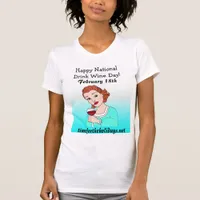 Happy National Drink Wine Day - February 18th T-Shirt