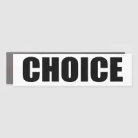 CHOICE, a Woman's Right Car Magnet