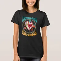 Embrace the Chaos T-Shirt