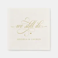 Wedding Vow Renewal We Still Do Gold Napkins