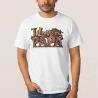 *~* AP86 I LOVE MY PAPA Father's Day Rustic T-Shirt