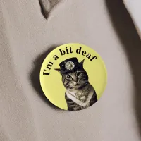 I'm a bit deaf cat badge hearing deafness aware button