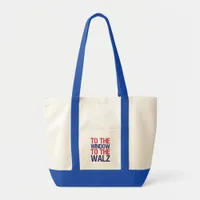 Funny To The Window To The Walz Tote Bag