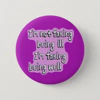 Chronic illness not well Invisible disability Button