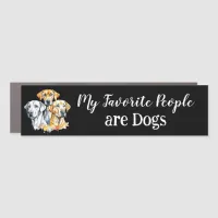 My Favorite People are Dogs Car Magnet
