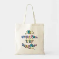 Writing Place Is A Happy Space Author Motto Tote Bag