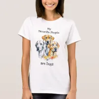 My Favorite People are Dogs T-Shirt