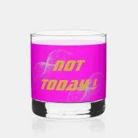 Gold "NOT TODAY!" with Silver Glitter on Pink |  Whiskey Glass