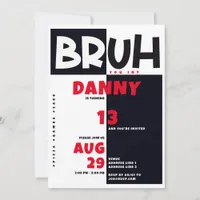 Bruh Teen Tween Teenagers Bold Black Boy Birthday Invitation