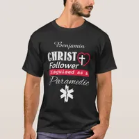 Christ Follower Disguised As A Paramedic Christian T-Shirt