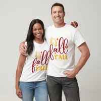 It's Fall Y'all - Fall T-Shirt