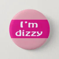 I'm dizzy badge vertigo menieres dizziness button