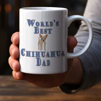 Chihuahua Dad - World's Best Coffee Mug