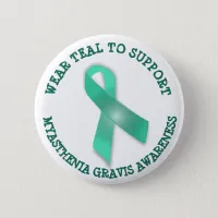 Wear Teal to Support Myasthenia Gravis Awareness Pinback Button