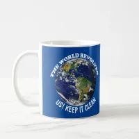 World Revolves Around Us Keep It Clean Awareness Coffee Mug