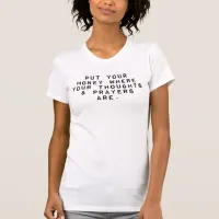 Thoughts and Prayers Don't Work T-Shirt