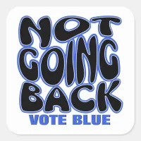 NOT GOING BACK SQUARE STICKER