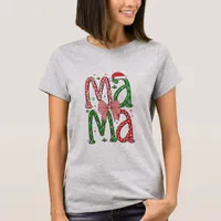 Christmas Mama - Holiday T-Shirt