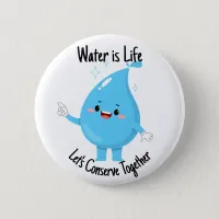 Conserve Water, Cherish Life Button