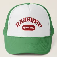 Naughty Not Me Funny Holiday Christmas Santa Trucker Hat