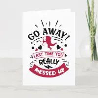 Go Away Cupid You Messed Up Anti Valentine's Day Holiday Card