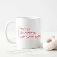 Funny Present Tense Gift Wrapping Coffee Mug