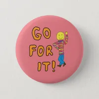 Go for it motivational positive button