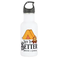 Life is Better around a Campfire Stainless Steel Water Bottle