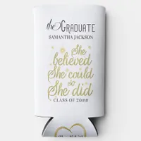 Believed So She Did Inspirational Graduation Gift Seltzer Can Cooler