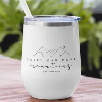 Faith Can Move Mountains Matthew 17:20 Thermal Wine Tumbler