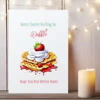 Sorry You're Feeling so Awful | Feel Better Soon Card