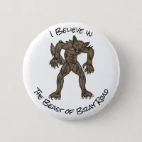 I Believe | The Beast of Bray Road  Button